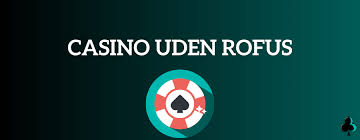 Top Dansk Casino Uden Rofus: Sikre Spilmuligheder Anmeldt